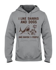 I LIKE SHARKS AND DOGS AND MAYBE 3 PEOPLE Hooded Sweatshirt tile