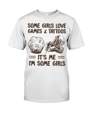 SOME GIRLS LOVE GAMES AND TATTOOS Classic T-Shirt front