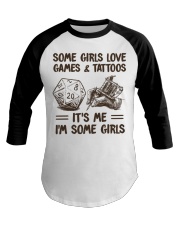 SOME GIRLS LOVE GAMES AND TATTOOS Baseball Tee tile