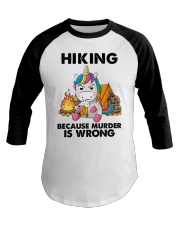 HIKING BECAUSE MURDER IS WRONG Baseball Tee tile
