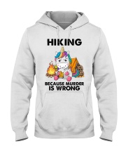 HIKING BECAUSE MURDER IS WRONG Hooded Sweatshirt front