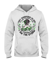 THEY WHISPERED TO HER YOU CANNOT WITHSTAND THE STORM Hooded Sweatshirt front