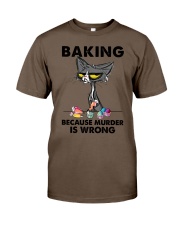 BAKING BECAUSE MURDER IS WRONG Classic T-Shirt tile