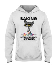 BAKING BECAUSE MURDER IS WRONG Hooded Sweatshirt front