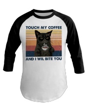 TOUCH MY COFFEE Baseball Tee tile