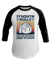 SYNONYM ROLLS JUST LIKE GRAMMAR USED TO MAKE Baseball Tee tile
