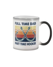 FULL TIME DAD - PART TIME HOOKER Color Changing Mug tile