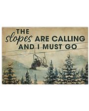THE SLOPES ARE CALLING AND I MUST GO 17x11 Poster front