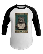 I SHREDDED THE TOILET PAPER Baseball Tee tile