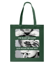 I'M BLUNT BECAUSE GOD ROLLED ME THAT WAY Tote Bag tile