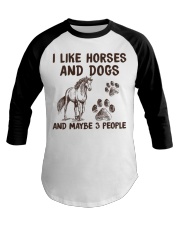 I LIKE HORSES AND DOGS AND MAYBE 3 PEOPLE Baseball Tee tile