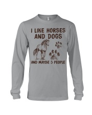 I LIKE HORSES AND DOGS AND MAYBE 3 PEOPLE Long Sleeve Tee tile
