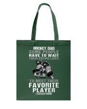 HOCKEY DAD SOME PEOPLE HAVE TO WAIT Tote Bag tile