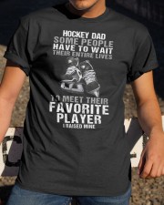 HOCKEY DAD SOME PEOPLE HAVE TO WAIT Classic T-Shirt apparel-classic-tshirt-lifestyle-28