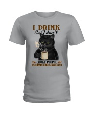 I DRINK SO I DON'T CHOKE PEOPLE Ladies T-Shirt tile