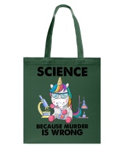 SCIENCE BECAUSE MURDER IS WRONG Tote Bag tile