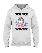 SCIENCE BECAUSE MURDER IS WRONG Hooded Sweatshirt front