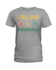 I TELL DAD JOKES PERIODICALLY Ladies T-Shirt tile