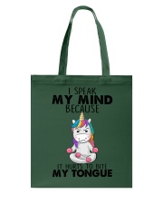 I SPEAK MY MIND BECAUSE IT HURT TO BITE MY TOUNGE Tote Bag tile