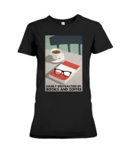 EASILY DISTRACTED BY BOOKS AND COFFEE Premium Fit Ladies Tee tile