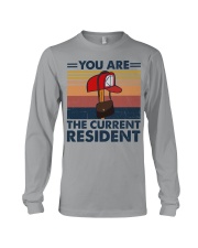 YOU ARE THE CURRENT RESIDENT Long Sleeve Tee tile