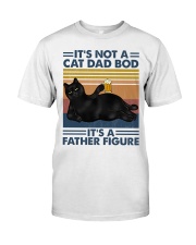 IT'S NOT A CAT DAD BOD IT'S A FATHER FIGURE Classic T-Shirt front