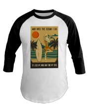 AND INTO THE OCEAN I GO Baseball Tee tile