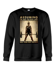 ASSUMING I'M JUST AN OLD LADY WAS YOUR FIRST Crewneck Sweatshirt tile