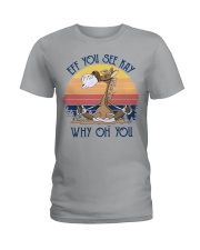 EFF YOU SEE KAY WHY OH YOU Ladies T-Shirt tile