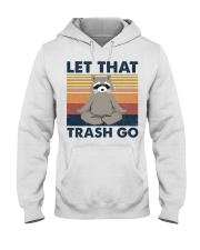LET THAT TRASH GO Hooded Sweatshirt front