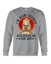 I'M BLUNT BECAUSE GOD ROLL ME THAT WAY Crewneck Sweatshirt tile