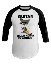 GUITAR BECAUSE MURDER IS WRONG Baseball Tee tile