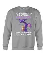DO NOT MEDDLE IN THE AFFAIRS OF DRAGON Crewneck Sweatshirt tile