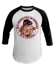 IN A WORLD FULL OF PENDEJAS BE A CHIGONA Baseball Tee tile