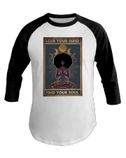 LOSE YOUR MIND FIND YOUR SOUL Baseball Tee tile