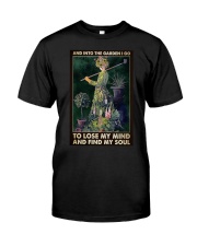 AND INTO THE GARDEN I GO TO LOSE MY MIND Classic T-Shirt tile