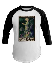 AND INTO THE GARDEN I GO TO LOSE MY MIND Baseball Tee tile