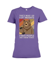 THAT'S WHAT I DO I LIFT WEIGHTS I HATE PEOPLE Premium Fit Ladies Tee tile
