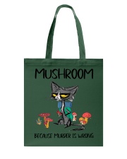 MUSHROOM BECAUSE MURDER IS WRONG Tote Bag tile