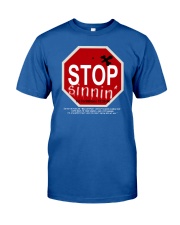 Stop Sinnin Classic T-Shirt front