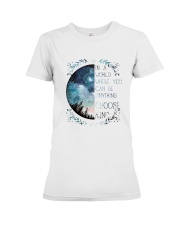 IN A WORLD WHERE YOU CAN BE ANYTHING CHOOSE KIND Premium Fit Ladies Tee thumbnail