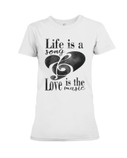 LIFE IS A SONG LOVE IS A MUSIC Premium Fit Ladies Tee thumbnail