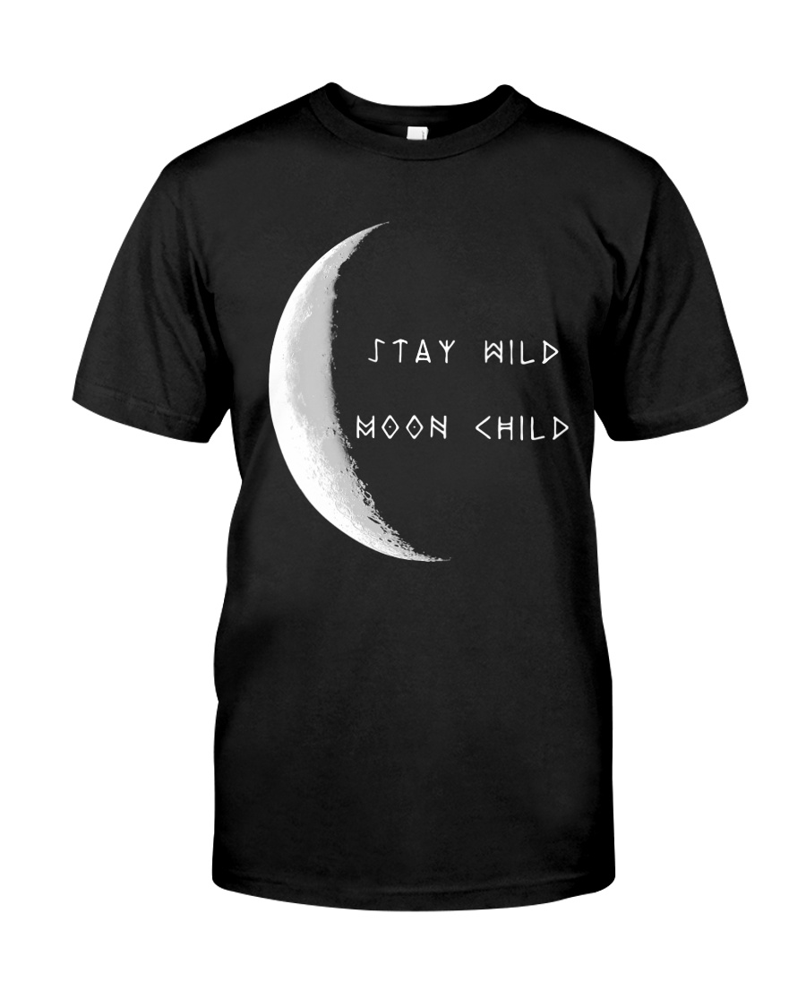 Stay Wild Moon Child Classic T-Shirt