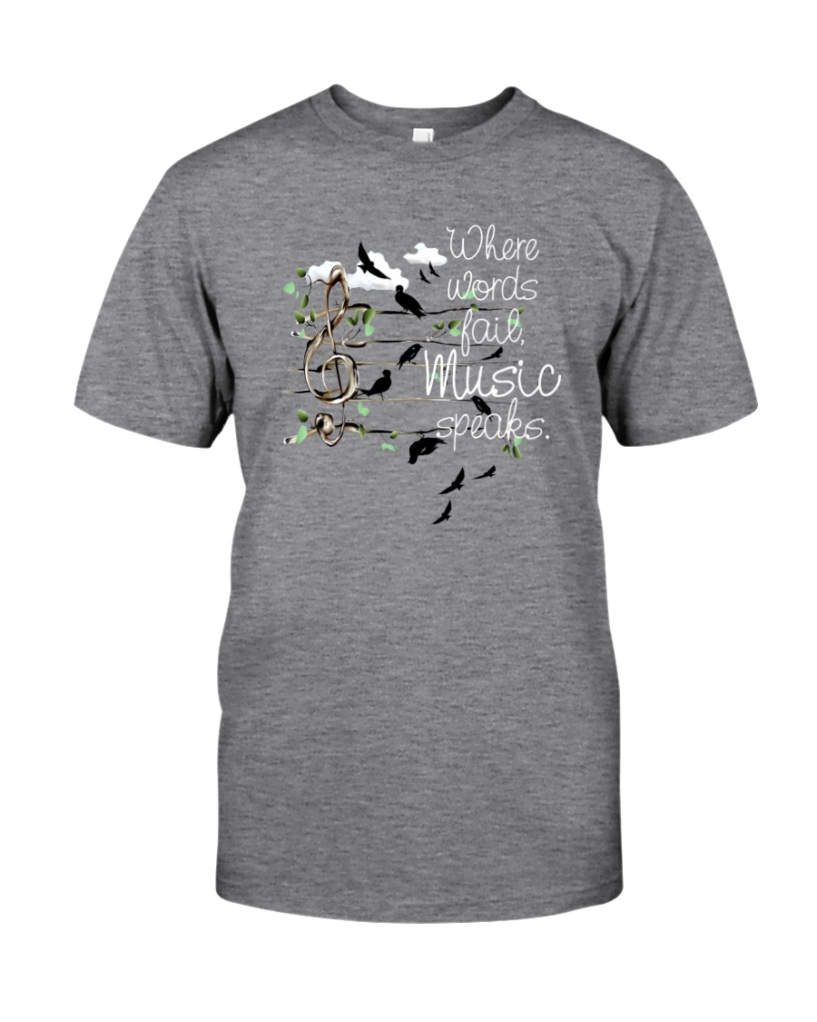 WHERE WORDS FAIL MUSIC SPEAKS Classic T-Shirt