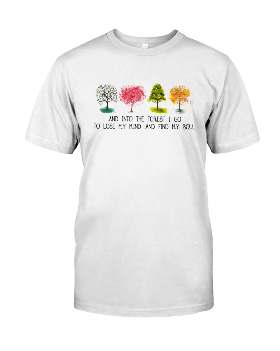 And Into The Forest I Go Classic T-Shirt