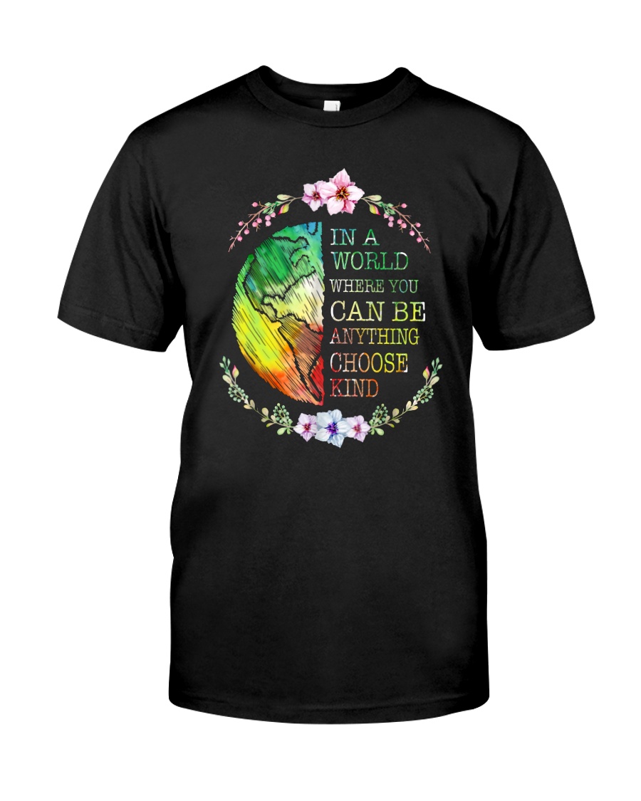 You Can Be Anything Be Kind Classic T-Shirt