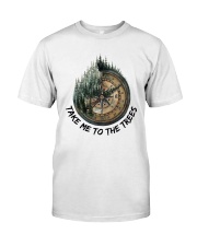 Take Me To The Trees Classic T-Shirt front