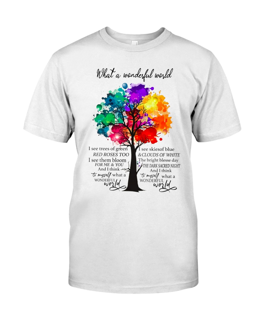 And I think to myself what a wonderful world Classic T-Shirt
