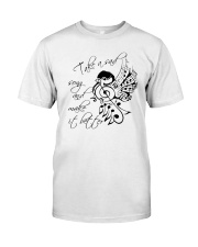 Take A Sad Song And Make It Better Classic T-Shirt front