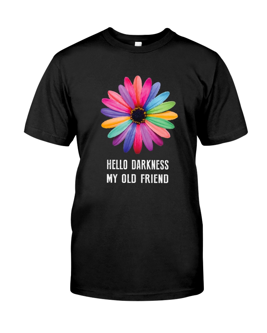 HELLO DARKNESS MY OLD FRIEND Classic T-Shirt